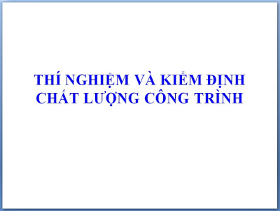 0987-thi-nghiem-va-kiem-dinh-cong-trinh Thí nghiệm và kiểm định công trình