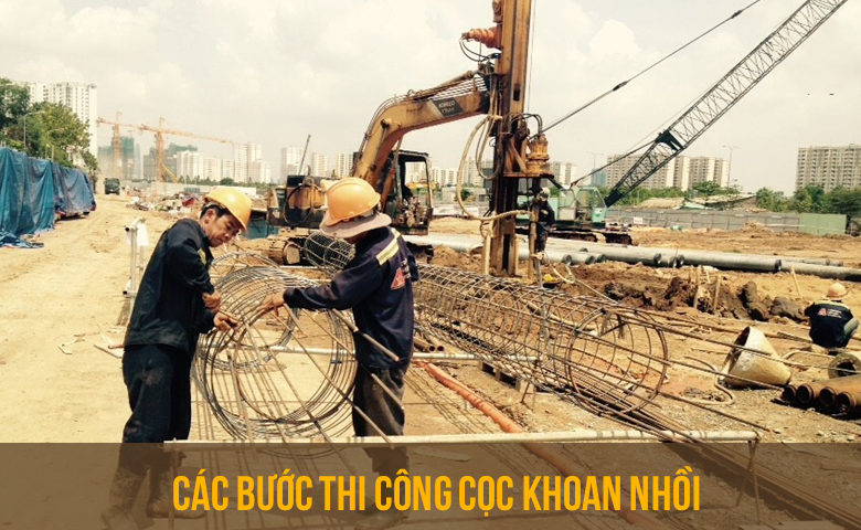 cac-buoc-thi-cong-coc-khoan-nhoi-tren-can