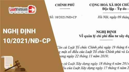 Nghị định 10/2021/NĐ-CP của Chính phủ về quản lý chi phí đầu tư xây dựng