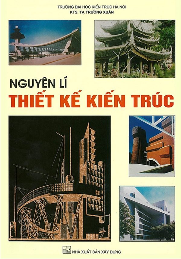 Nguyên lý thiết kế kiến trúc – Tạ Trường Xuân