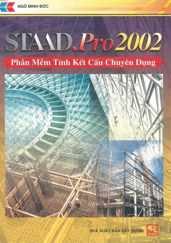 STAAD.Pro 2002-Phần mềm tính toán kết cấu chuyên dụng